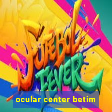 ocular center betim